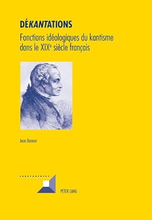 Image du vendeur pour Dkantations : Fonctions idologiques du kantisme dans le XIX e sicle franais mis en vente par AHA-BUCH GmbH