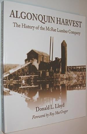 Algonquin Harvest: The History of the McRae Lumber Company