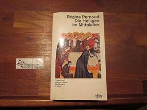 Bild des Verkufers fr Die Heiligen im Mittelalter : Frauen und Mnner, die ein Jahrtausend prgten. Rgine Pernoud. Aus dem Franz. von Sybille A. Rott-Illfeld; Mit einem Kap. ber die deutschen Heiligen im Mittelalter. von Klaus Herbers zum Verkauf von Antiquariat im Kaiserviertel | Wimbauer Buchversand