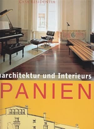 Casa Residentia. Spanien Wohnarchitektur und Interieurs. Mit Textbeiträgen von Casey C. M. Mathew...