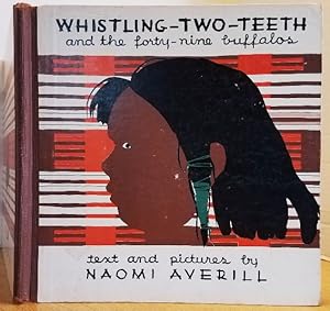 Seller image for WHISTLING-TWO-TEETH AND THE FORTY-NINE BUFFALOS for sale by MARIE BOTTINI, BOOKSELLER