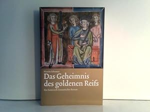 Das Geheimnis des goldenen Reifs: Ein historisch-fantastischer Roman: Ein historisch-fantastischr...
