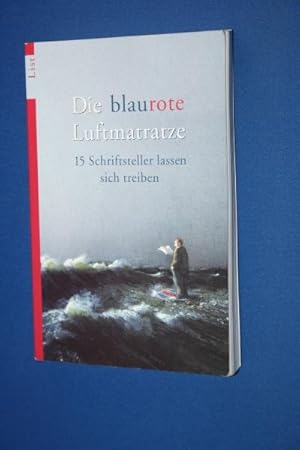 Die blaurote Luftmatratze : John Irving, Patricia Highsmith, Harold Brodkey und 12 weitere Autore...