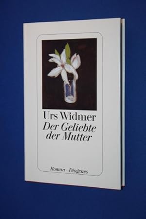 Der Geliebte der Mutter : Roman