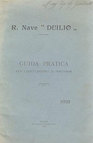 R.[EGIA] Nave "Duilio". Guida pratica per i sott'ufficiali di macchina. 1918.