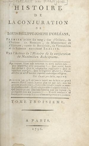 Histoire de la Conjuration de Louis-Philippe-Joseph d'Orléans, premier prince du sang, duc d'Orlé...