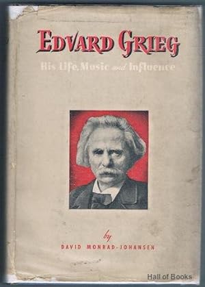Edvard Grieg: His Life, Music and Influence