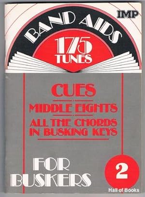 Band Aid For Buskers 2: 175 Tunes, Cues, Middle Eights, All The Chords In Busking Keys