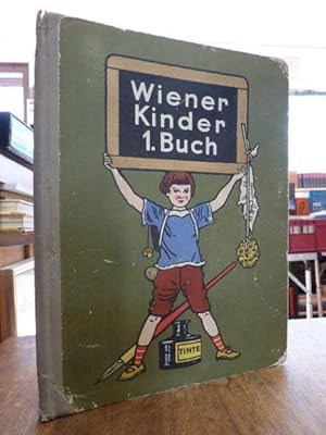 Imagen del vendedor de Wiener Kinder - 1. Buch, (= alles erschienene), erarbeitet von einer Wiener Lehrergemeinschaft, Bilder von Franz Wacik, a la venta por Antiquariat Orban & Streu GbR