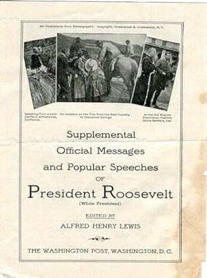 (Prospectus) Supplemental Official Messages and Popular Speeches Of President Roosevelt (While Pr...