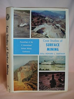 Seller image for CASE STUDIES OF SURFACE MINING; PROCEEDINGS OF THE II INTERNATIONAL SURFACE MINING CONFERENCE, MINNEAPOLIS, MINNESOTA, SEPTEMBER 18-20, 1968. SPONSORED BY SOCIETY OF MINING ENGINEERES OF AIME for sale by Robert Gavora, Fine & Rare Books, ABAA