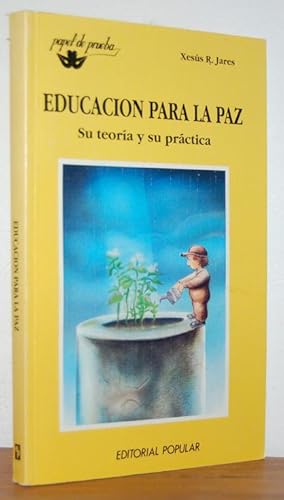 Immagine del venditore per EDUCACIN PARA LA PAZ. Su teora y su prctica venduto da EL RINCN ESCRITO