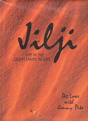 Seller image for Jilji: Life in the Great Sandy Desert - signed by Pat Lowe for sale by lamdha books