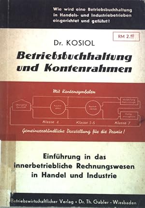 Seller image for Betriebsbuchhaltung und Kontenrahmen: Einfhrung in das innerbetriebliche Rechnungswesen in Handel und Industrie. for sale by books4less (Versandantiquariat Petra Gros GmbH & Co. KG)