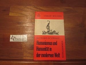 Bild des Verkufers fr Humanismus und Humanitt in der modernen Welt. zum Verkauf von Antiquariat im Kaiserviertel | Wimbauer Buchversand