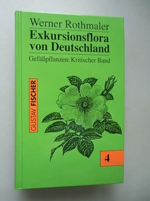 Exkursionsflora von Deutschland Bd. 4 Gefäßpflanzen Kritischer Band 1994 Flora