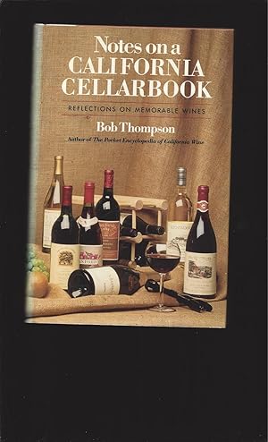 Notes on a California Cellarbook: Reflections on Memorable Wines (Signed)