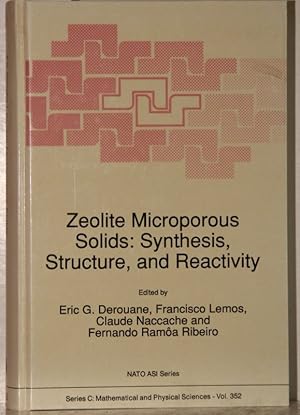 Seller image for Zeolite Microporous Solids. Synthesis, Structure, and Reactivity. Synthesis, Structure and Reactivity - Proceedings (= Nato Science Series C, Mathematical and Physical Science - Vol.352). for sale by Antiquariat  Braun