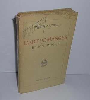 L'art de manger et son histoire. Paris. Payot. 1928.