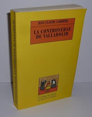 La controverse de VALLADOLID. Le pré aux Clercs. Paris. 1992.