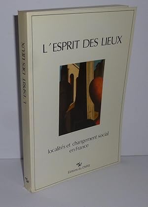 L'esprit des lieux, localités et changement social en France. Éditions du centre national de la r...