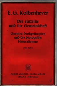 Der einzelne und die Gemeinschaft Goethes Denkprizipien und der Biologische Naturalismus zwei Reden