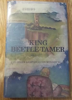 Bild des Verkufers fr King Beetle-Tame and Other Lighthearted Wonder Tales zum Verkauf von Bev's Book Nook