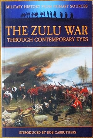 The Zulu War Through Contemporary Eyes