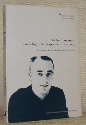 Seller image for Michel Bassand. Un sociologue de l'espace et son monde. Collection espace en socit, penseurs d'espace. for sale by Bouquinerie du Varis