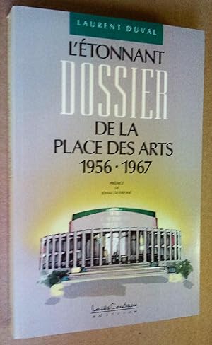 L'Étonnant Dossier de la Place des arts 1956-1967