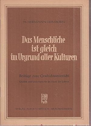 Bild des Verkufers fr Das Menschliche ist gleich im Urgrund aller Kulturen zum Verkauf von Clivia Mueller