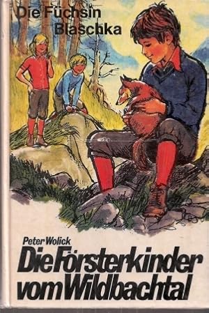 Seller image for Die Frsterkinder vom Wildbachtal - Die Fchsin Blaschka for sale by Clivia Mueller
