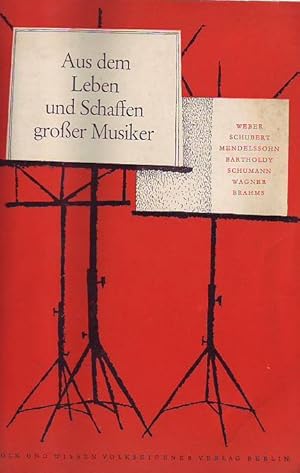 Bild des Verkufers fr Aus dem Leben und Schaffen groer Musiker zum Verkauf von Clivia Mueller