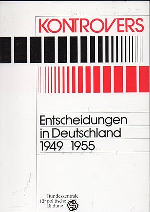 Bild des Verkufers fr Entscheidungen in Deutschland 1949-1955.Die Kontroversen um die zum Verkauf von Clivia Mueller
