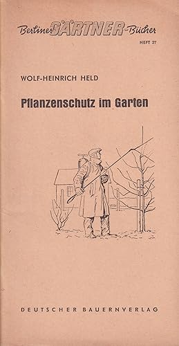 Bild des Verkufers fr Pflanzenschutz im Garten(Berliner Grtner-Bcher Heft 27) zum Verkauf von Clivia Mueller