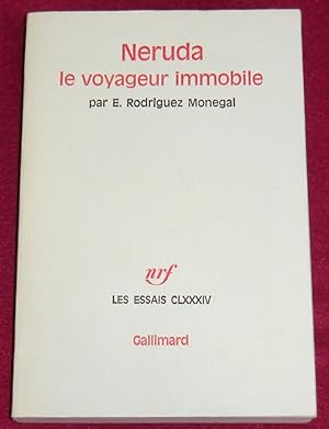 Seller image for NERUDA, LE VOYAGEUR IMMOBILE for sale by LE BOUQUINISTE