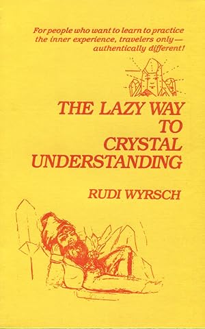 Seller image for The Lazy Way to Crystal Understanding for sale by Kenneth A. Himber