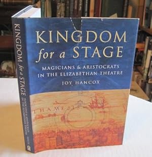 Bild des Verkufers fr Kingdom for a Stage: Magicians and Aristocrats in the Elizabethan Theatre zum Verkauf von Dandy Lion Editions