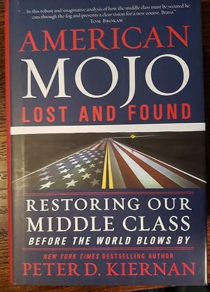 Immagine del venditore per American Mojo: Lost and Found: Restoring our Middle Class Before the World Blows By venduto da Werstler Book Sellers