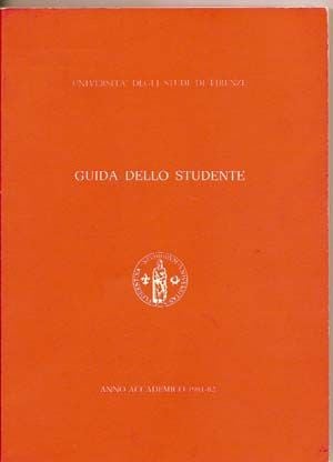 Guida dello Studente; Università degli Studi di Firenze (Anno Accademico 1981-82)