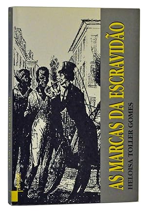 Seller image for As Marcas da Escravido: O negro e o discurso oitocentista no Brasil e nos Estados Unidos for sale by Cat's Cradle Books