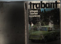 trabant pflegen warten reparieren