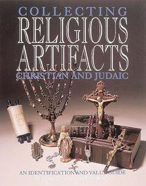 A Guide to Collecting Christian and Judaic Religious Artifacts (Collecting Religious Artifacts)