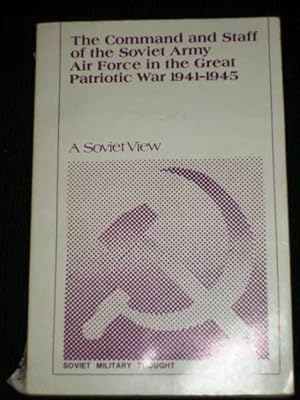 Seller image for Command and Staff of the Soviet Army Air Force in the Great Patriotic War 1941-1945, The for sale by Lotzabooks