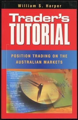 Bild des Verkufers fr Trader's Tutorial : Position Trading on the Australian Market. zum Verkauf von Lost and Found Books
