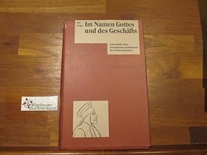 Image du vendeur pour Im Namen Gottes und des Geschfts" : Lebensbild e. toskan. Kaufmanns d. Frhrenaissance ; Francesco di Marco Datini 1335 - 1410. [Aus d. Engl. bers. von Uta-Elisabeth Trott] mis en vente par Antiquariat im Kaiserviertel | Wimbauer Buchversand