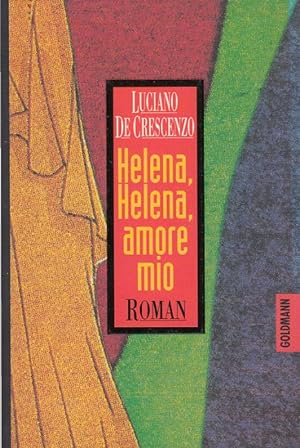 Immagine del venditore per Helena, Helena, amore mio Luciano DeCrescenzo. Aus dem Ital. von Linde Birk venduto da Versandantiquariat Nussbaum