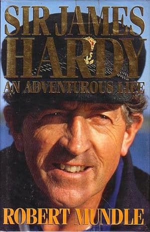 Seller image for SIR JAMES HARDY, An Adventurous Life for sale by Jean-Louis Boglio Maritime Books