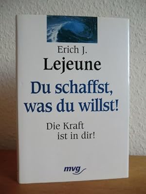 Du schaffst, was du willst! Die Kraft ist in dir! (signiert)