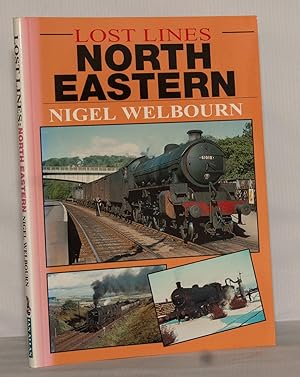 Bild des Verkufers fr Lost Lines: North Eastern zum Verkauf von Kerr & Sons Booksellers ABA